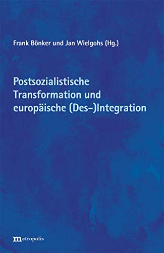 9783895186288: Postsozialistische Transformation und europische (Des)Integration: Bilanzen und Perspektiven