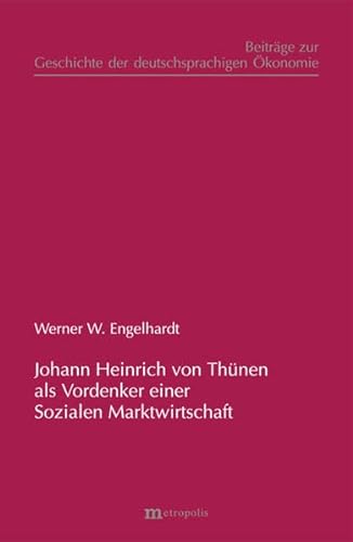 Johann Heinrich von Thnen als Vordenker einer Sozialen Marktwirtschaft (9783895186738) by Werner W. Engelhardt