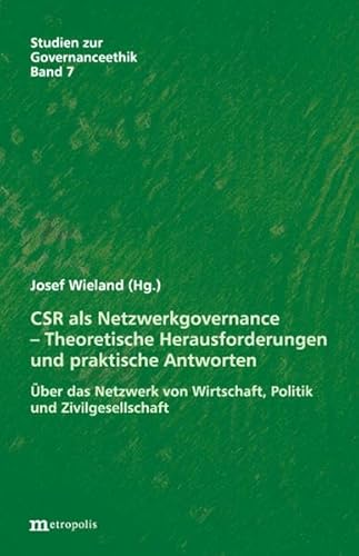 Beispielbild fr CSR als Netzwerkgovernance - Theoretische Herausforderungen und praktische Antworten: ber das Netzwerk von Wirtschaft, Politik und Zivilgesellschaft zum Verkauf von text + tne