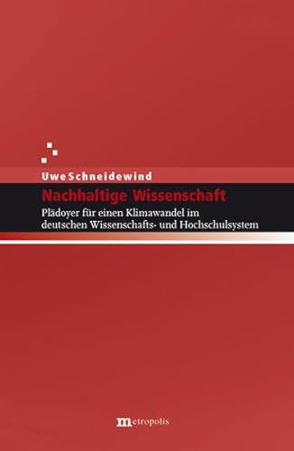 Stock image for Nachhaltige Wissenschaft: Pldoyer fr einen Klimawandel im deutschen Wissenschafts- und Hochschulsy for sale by medimops