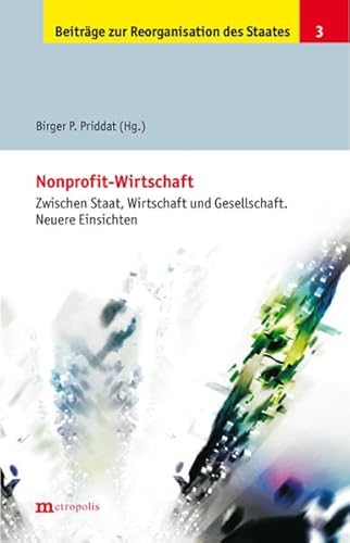 Nonprofit-Wirtschaft: Zwischen Staat, Wirtschaft und Gesellschaft. Neuere Einsichten (9783895187469) by Unknown Author