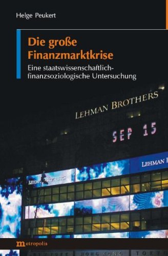 - Die große Finanzmarktkrise. Eine staatswissenschaftlich-finanzsoziologische Untersuchung.