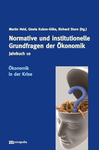 Beispielbild fr Jahrbuch Normative und institutionelle Grundfragen der konomik / konomik in der Krise zum Verkauf von medimops