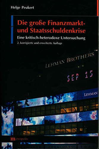 Stock image for Die groe Finanzmarkt- und Staatsschuldenkrise: Eine kritisch-heterodoxe Untersuchung for sale by medimops