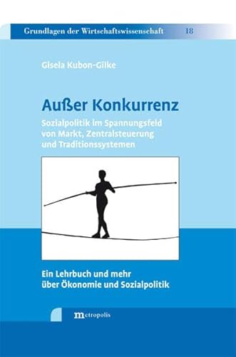 Beispielbild fr Auer Konkurrenz: Sozialpolitik im Spannungsfeld von Markt, Zentralsteuerung und Traditionssystemen. Ein Lehrbuch und mehr ber konomie und Sozialpolitik zum Verkauf von medimops