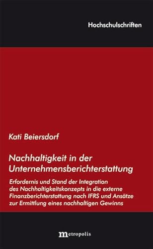 Beispielbild fr Nachhaltigkeit in der Unternehmensberichterstattung: Erfordernis und Stand der Integration des Nachhaltigkeitskonzepts in die externe . zur Ermittlung eines nachhaltigen Gewinns zum Verkauf von medimops