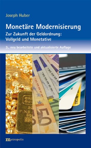 9783895189524: Monetre Modernisierung: Zur Zukunft der Geldordnung: Vollgeld und Monetative