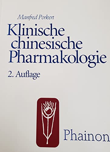 Klinische chinesische Pharmakologie - Manfred Porkert
