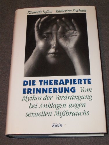 9783895210280: Die therapierte Erinnerung. Vom Mythos der Verdrngung bei Anklagen wegen sexuellen Missbrauchs - Ketcham, Katherine