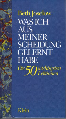 Beispielbild fr Was ich aus meiner Scheidung gelernt habe - Die 50 wichtigsten Lektionen zum Verkauf von Der Bcher-Br