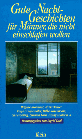 Gute Nacht-Geschichten für Männer, die nicht einschlafen wollen. Brigitte Kronauer, Alissa Walser...