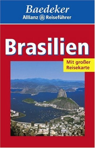Baedeker-Allianz Reiseführer Brasilien. - Baedeker, Karl / Eisenschmid, Rainer (Red.); Ottaviano De Fiore u.a.