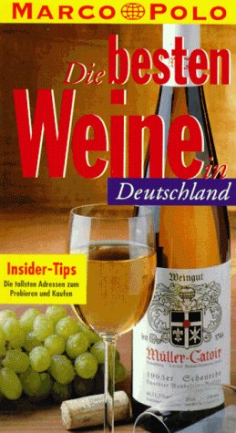9783895254390: Die besten Weine in Deutschland. Marco Polo. Insider- Tips. Die tollsten Adressen zum Probieren und Kaufen