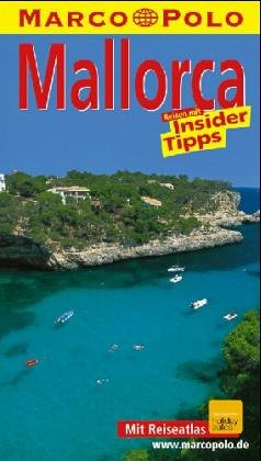 Mallorca : Reisen mit Insider-Tips ; [mit Reiseatlas]. diesen Führer schrieb Gabriela Kunze / Marco Polo - Kunze, Gabriela (Mitwirkender)