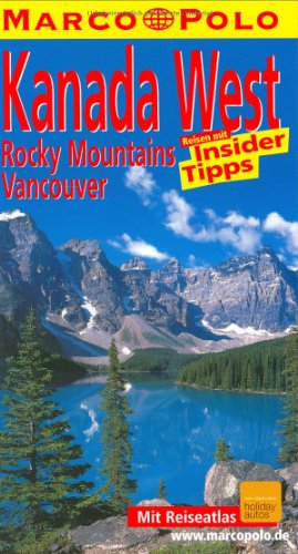 Stock image for Kanada, West. Rocky Mountains; Vancouver; Reisen mit Insider-Tipps; [mit Reiseatlas]. for sale by Grammat Antiquariat