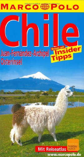 Chile : Juan-Fernández-Archipel ; Osterinsel ; Reisen mit Insider-Tipps ; [mit Reiseatlas]. diese...