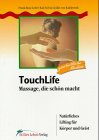 Stock image for TouchLife. Massage, die schn macht: Natrliches Lifting fr Krper und Geist for sale by medimops