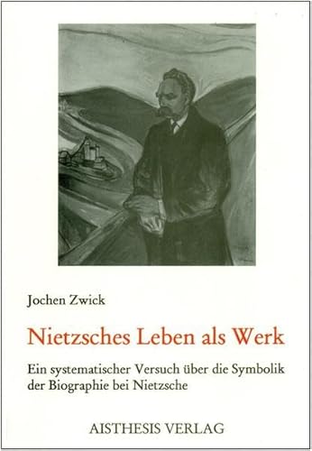 Stock image for Nietzsches Leben als Werk. Ein systematischer Versuch ber die Symbolik der Biographie bei Nietzsche, for sale by modernes antiquariat f. wiss. literatur