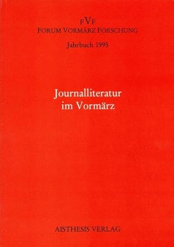 Stock image for Journalliteratur im Vorma?rz (Jahrbuch / Forum Vorma?rz Forschung) (German Edition) for sale by A Squared Books (Don Dewhirst)