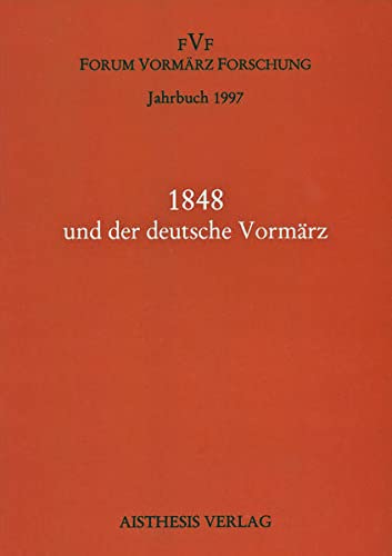 Beispielbild fr Jahrbuch Forum Vorm?rz Forschung Bd 3/1997. 1848 und der deutsche Vorm?rz zum Verkauf von A Squared Books (Don Dewhirst)