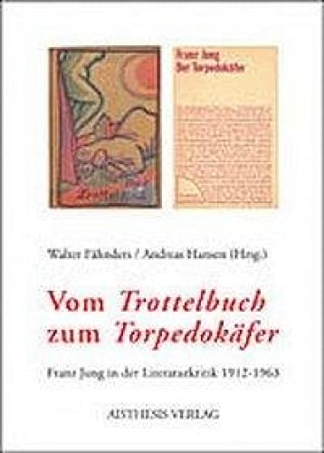 9783895282874: Vom "Trottelbuch" zum "Torpedokfer": Franz Jung in der Literaturkritik 1912-1963