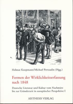 Beispielbild fr Formen der Wirklichkeitserfassung nach 1848: Deutsche Literatur und Kultur vom Nachm�rz bis zur Gr�nderzeit in europ�ischer Perspektive I zum Verkauf von Wonder Book