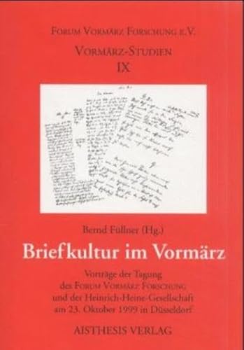 Imagen de archivo de Briefkultur im Vormrz. Vortrge der Tagung des Forum Vormrz-Forschung und der Heinrich-Heine-Gesellschaft am 23. Oktober 1999 in Dsseldorf, a la venta por modernes antiquariat f. wiss. literatur