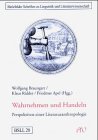 Stock image for Wahrnehmen und Handeln. Perspektiven einer Literaturanthropologie. Wolfgang Braungart (Hgg.) for sale by Mephisto-Antiquariat