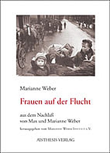 Stock image for Frauen auf der Flucht. Aus dem Nachla von Max und Marianne Weber for sale by medimops
