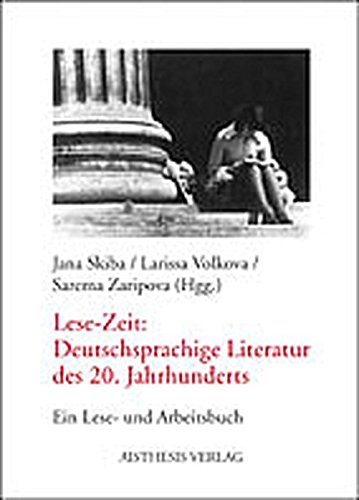 9783895285257: Lese-Zeit: Deutschsprachige Literatur des 20. Jahrhunderts: Ein Lese- und Arbeitsbuch