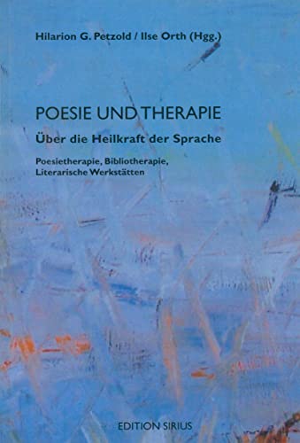 Beispielbild fr Poesie und Therapie. ber die Heilkraft der Sprache ; Poesietherapie, Bibliotherapie, literarische Werksttten, zum Verkauf von modernes antiquariat f. wiss. literatur