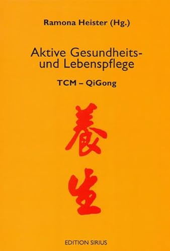 Imagen de archivo de Aktive Gesundheits- und Lebenspflege TCM - QiGong von Romana Heister Hans-Peter Schick Arthur G. Sutsch Dr. med. Elke Kistner Lena Du Hong Dr. med. Julia Kleinhenz Dr. med. Christel Bugert Dr. med. Hans Lampe Dr. med. Manfred Nelting Harald Hasenhrl Marianne Wegener Prof. Bai Rong 5-Elemente-Lehre Chinesische Medizin Fernstliche Philosophie Gesunderhaltung Gesundheitspflege Medizin Ganzheitsmedizin Krperarbeitn Lebenspflege Qigong Taiji Bailong Ball Traditionelle Chinesische Medizin TCM Ying und Yang-Lehre a la venta por BUCHSERVICE / ANTIQUARIAT Lars Lutzer