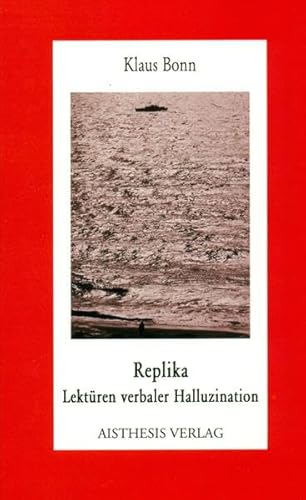 Stock image for Replika. Lektren verbaler Halluzination, for sale by modernes antiquariat f. wiss. literatur