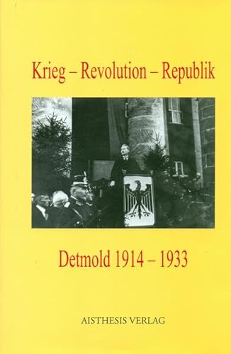 9783895286063: Krieg - Revolution -Republik. Detmold 1914-1933