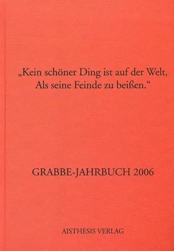 Imagen de archivo de Grabbe-Jahrbuch / Kein schner Ding ist auf der Welt, Als seine Feinde zu beien a la venta por medimops