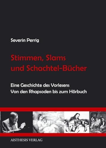 9783895287336: Stimmen, Slams und Schachtel-Bcher: Eine Geschichte des Vorlesens. Von den Rhapsoden bis zum Hrbuch