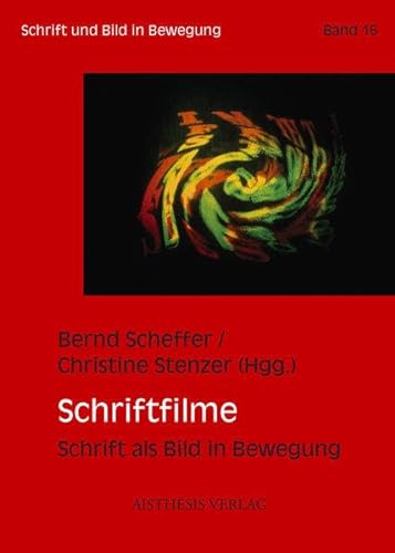 Stock image for Schriftfilme Schrift als Bild in Bewegung / Bernd Scheffer for sale by Antiquariat Stefan Krger