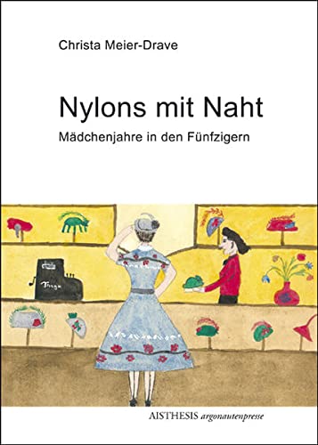 Beispielbild fr Nylons mit Naht: Mdchenjahre in den Fnfzigern zum Verkauf von medimops