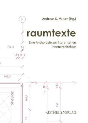 raumtexte: Eine Anthologie zur literarischen Innenarchitektur (9783895288593) by Unknown Author