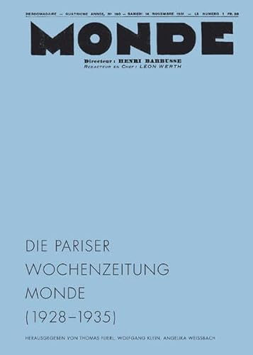 Beispielbild fr Die Pariser Wochenzeitung Monde (1928 - 1935). [Beitrge zum 1. Max-Lingner-Kolloquium, veranstaltet von der Max-Lingner-Stiftung in Zusammenarbeit mit der Akademie der Knste, Berlin im November 2010], zum Verkauf von modernes antiquariat f. wiss. literatur