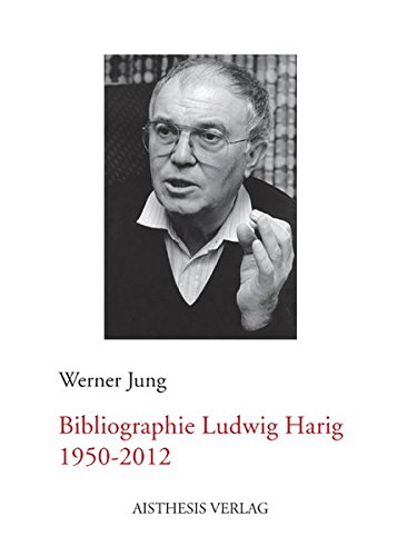 9783895289590: Jung, W: Bibliographie Ludwig Harig 1950-2012