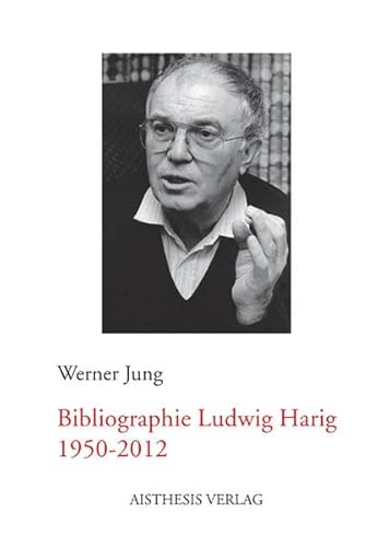 Bibliographie Ludwig Harig 1950-2012 (9783895289590) by Unknown Author