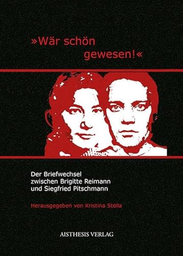 9783895289750: "Wr schn gewesen!": Der Briefwechsel zwischen Brigitte Reimann und Siegfried Pitschmann