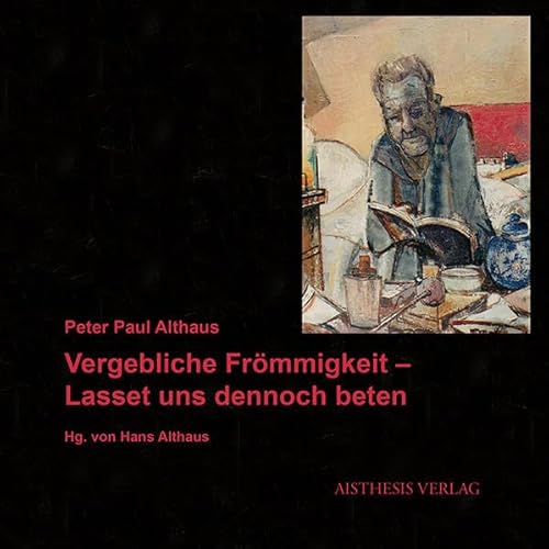 Stock image for Vergebliche Frmmigkeit - lasset uns dennoch beten. Zusammengestellt u. hgg. v. Hans Althaus, for sale by modernes antiquariat f. wiss. literatur