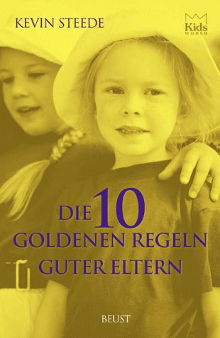 Stock image for Die zehn goldenen Regeln guter Eltern for sale by medimops