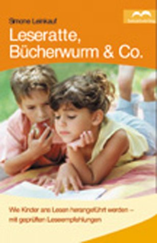 Stock image for Leseratte, Bcherwurm & Co.: Wie Kinder ans Lesen herangefhrt werden for sale by Kultgut