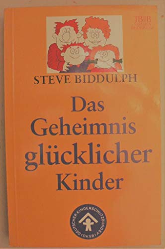 Imagen de archivo de Das Geheimnis glcklicher Kinder a la venta por Leserstrahl  (Preise inkl. MwSt.)