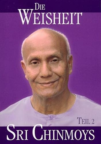 Beispielbild fr Die Weisheit Sri Chinmoys - Teil 2 zum Verkauf von PRIMOBUCH