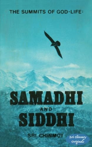 Imagen de archivo de The Summits of God-Life: Samadhi and Siddhi (Sri Chinmoy Originals) a la venta por ThriftBooks-Dallas