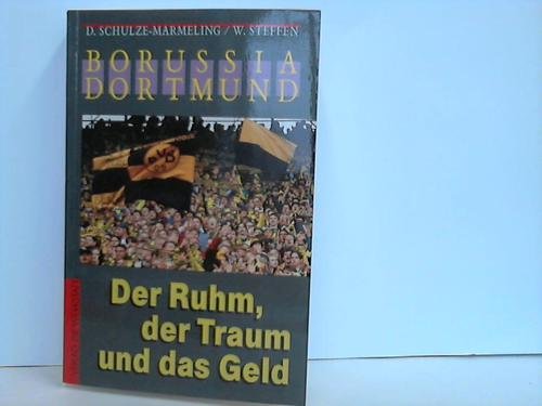 Stock image for Borussia Dortmund - Der Ruhm, der Traum und das Geld. Der Borussia zum 85. Geburtstag. Mit Fotos aus dem BVB-Archiv von Gerd Kolbe. for sale by Antiquariat Christoph Wilde
